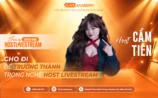 Host Cẩm Tiên – Cho đi để trưởng thành trong nghề Host Livestream