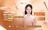 HOST PHƯƠNG LOAN – HÀNH TRÌNH BỨT PHÁ TỪ HOST LIVESTREAM ĐẾN KOC 
