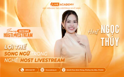 Host Ngọc Thúy – Lợi thế song ngữ trong nghề Host Livestream