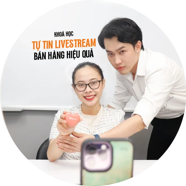 KHÓA HỌC TỰ TIN LIVESTREAM BÁN HÀNG HIỆU QUẢ TẠI LIVE ACADEMY