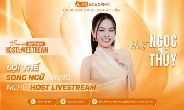 Host Ngọc Thúy – Lợi thế song ngữ trong nghề Host Livestream