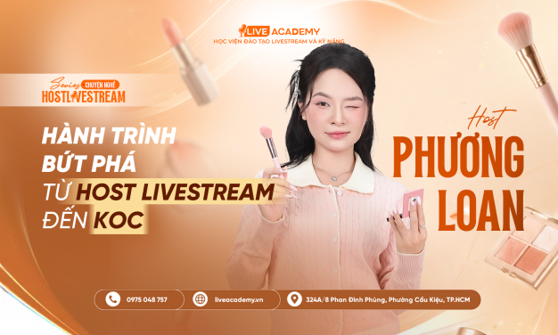 HOST PHƯƠNG LOAN - HÀNH TRÌNH BỨT PHÁ TỪ HOST LIVESTREAM ĐẾN KOC 